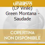 (LP Vinile) Green Montana - Saudade vinile