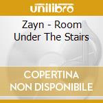Zayn - Room Under The Stairs cd