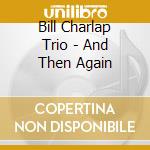 Bill Charlap Trio - And Then Again cd