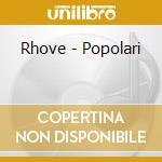 Rhove - Popolari cd musicale