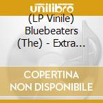 (LP Vinile) Bluebeaters (The) - Extra Trax (Rsd 2024) lp vinile