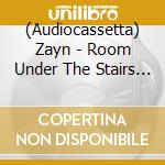 (Audiocassetta) Zayn - Room Under The Stairs (X) (Transparent Blue Cassette) cd