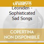 Leoniden - Sophisticated Sad Songs cd