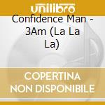 Confidence Man - 3Am (La La La) cd