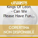 Kings Of Leon - Can We Please Have Fun (Live At Wrexham) cd