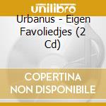 Urbanus - Eigen Favoliedjes (2 Cd) cd