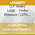 (LP Vinile) Logic - Under Pressure (10Th Anniversary) (Picture Disc / 2 Lp) vinile