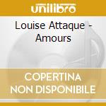 Louise Attaque - Amours cd