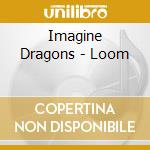 Imagine Dragons - Loom cd