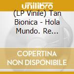 (LP Vinile) Tan Bionica - Hola Mundo. Re Edicion Color vinile