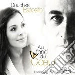Douchka Esposito - Au Fond Du Coeur (Hommage A Mon Pere Giani) cd