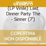 (LP Vinile) Last Dinner Party The - Sinner (7") vinile