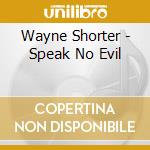 Wayne Shorter - Speak No Evil cd