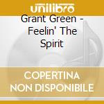 Grant Green - Feelin' The Spirit cd