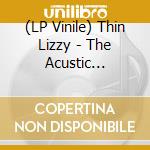 (LP Vinile) Thin Lizzy - The Acustic Sessions vinile