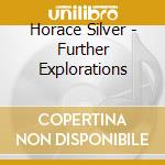 Horace Silver - Further Explorations cd