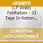 (LP Vinile) Fehlfarben - 33 Tage In Ketten (2 Lp) vinile