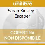 Sarah Kinsley - Escaper cd