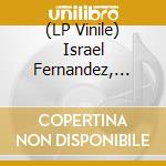 (LP Vinile) Israel Fernandez, Antonio El Relojero - Por Amor Al Cante vinile