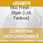Eko Fresh - Elijah (Ltd. Fanbox) cd