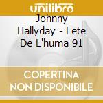 Johnny Hallyday - Fete De L'huma 91 cd