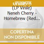 (LP Vinile) Neneh Cherry - Homebrew (Red Vinyl) vinile