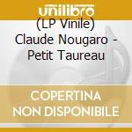 (LP Vinile) Claude Nougaro - Petit Taureau vinile