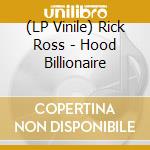 (LP Vinile) Rick Ross - Hood Billionaire vinile