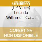 (LP Vinile) Lucinda Williams - Car Wheels On A Gravel Road vinile
