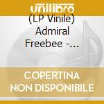 (LP Vinile) Admiral Freebee - Admiral Freebee vinile