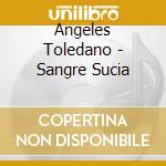 Angeles Toledano - Sangre Sucia cd