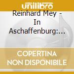Reinhard Mey - In Aschaffenburg: Die Wiedergefundene Tournee 1992 (2 Cd) cd