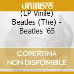 (LP Vinile) Beatles (The) - Beatles '65 vinile