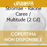 Stromae - Racine Caree / Multitude (2 Cd) cd