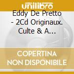 Eddy De Pretto - 2Cd Originaux. Culte & A Tous Les Batards (2 Cd) cd