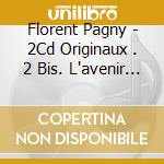 Florent Pagny - 2Cd Originaux . 2 Bis. L'avenir (2 Cd) cd