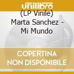 (LP Vinile) Marta Sanchez - Mi Mundo vinile