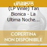 (LP Vinile) Tan Bionica - La Ultima Noche Magica Vivo (2 Lp) vinile