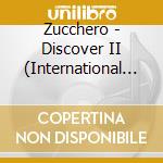 Zucchero - Discover II (International Version) cd