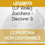 (LP Vinile) Zucchero - Discover Ii vinile
