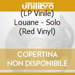 (LP Vinile) Louane - Solo (Red Vinyl) vinile