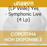 (LP Vinile) Yes - Symphonic Live (4 Lp) vinile