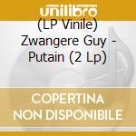 (LP Vinile) Zwangere Guy - Putain (2 Lp) vinile