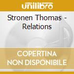 Stronen Thomas - Relations cd