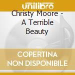 Christy Moore - A Terrible Beauty cd