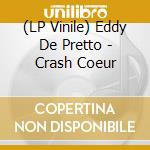 (LP Vinile) Eddy De Pretto - Crash Coeur vinile