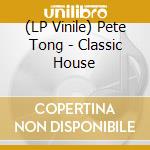 (LP Vinile) Pete Tong - Classic House vinile