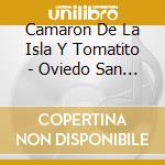 Camaron De La Isla Y Tomatito - Oviedo San Mateo 1991 cd