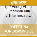 (LP Vinile) Abba - Mamma Mia / Intermezzo No.1 (Ltd. Col. V7) vinile
