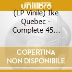 (LP Vinile) Ike Quebec - Complete 45 Sessions (Blue Note Tone Poet Edition) vinile